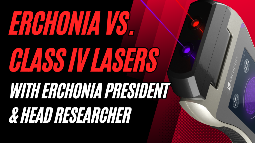 Erchonia vs. Class IV Lasers with Erchonia’s President & Clinical Manger with Steve Shanks & Travis Sammons